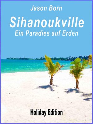cover image of Sihanoukville--Ein Paradies auf Erden
